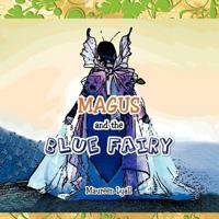 Magus and the Blue Fairy 1477265627 Book Cover