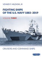 Fighting Ships of the U.S. Navy 1883-2019, Volume Three: Cruisers and Command Ships 836654902X Book Cover