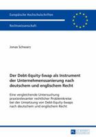 Der Debt-Equity-Swap ALS Instrument Der Unternehmenssanierung Nach Deutschem Und Englischem Recht: Eine Vergleichende Untersuchung Praxisrelevanter Rechtlicher Problemkreise Bei Der Umsetzung Von Debt 3631662637 Book Cover