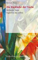Die Ruckkehr Der Taube: Biblische Texte Begleiten Das Leben 3525615981 Book Cover