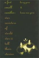 A Few Small Candles: War Resisters of World War II Tell Their Stories 0873386213 Book Cover