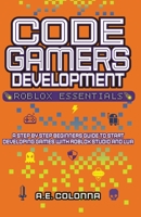 Code Gamers Development: Roblox Essentials B0C7F5ZGRT Book Cover