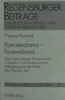 Patriotendrama - Fuerstendrama: Ueber Anton Nagels «Buergeraufruhr in Landshut» Und Die Bayerischen Patriotendramen Der Fruehen Karl-Theodor-Zeit 3631481977 Book Cover