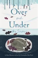 Over and Under the Snow 1452136467 Book Cover