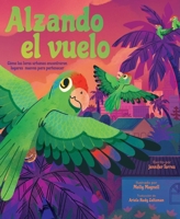 Alzando el vuelo (Alight): Cómo los loros urbanos encontraron lugares nuevos para pertenecer (Spanish Edition) B0H58PZVWV Book Cover