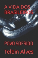A VIDA DOS BRASILEIROS: POVO SOFRIDO (Portuguese Edition) B0F3RTFT17 Book Cover