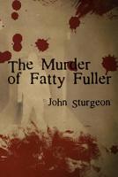 The Murder of Fatty Fuller 1684333210 Book Cover