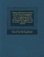 Dialogo Dell'imprese Militari Et Amorose Di Monsignor Giovio, Vescouo Di Nocera: Con Vn Ragionamento Di Messer Lodouico Domenichi Nel Medesimo Soggetto; Con La Tavola 1178590046 Book Cover