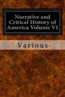 Narrative and Critical History of America, Vol. 6 (Classic Reprint) 153311868X Book Cover