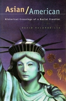 Asian/American: Historical Crossings of a Racial Frontier 0804734453 Book Cover