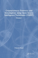 Cryptocurrency Forensics and Investigation using Open Source Intelligence Techniques (OSINT) - Volume I 103230460X Book Cover