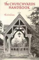 The Churchyards Handbook: Advice on the history and significance of churchyards, their care, improvement and maintenance 0715143018 Book Cover