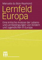 Lernfeld Europa: Eine Kritische Analyse Der Lebens- Und Lernbedingungen Von Kindern Und Jugendlichen in Europa 3810040207 Book Cover