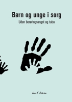Børn og unge i sorg: Uden berøringsangst og tabu 8743047998 Book Cover