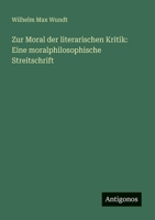 Zur Moral der literarischen Kritik: Eine moralphilosophische Streitschrift 356602273X Book Cover
