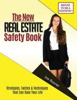 The NEW Real Estate Safety Book : Strategies, Tactics and Techniques That Can Save YOUR Life 172579862X Book Cover