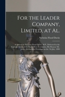 For the Leader Company, Limited, at Al. [microform]: a Speech by Nicholas Flood Davin, M.P., Delivered in the Supreme Court of the North-West ... Richardson Presiding, on the 7th July, 1890 1015211216 Book Cover