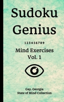 Sudoku Genius Mind Exercises Volume 1 : Gay, Georgia State of Mind Collection 165221710X Book Cover