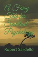 A Fairy Tale for Spiritual Psychology 1097774813 Book Cover