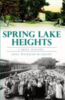Spring Lake Heights:: A Brief History 1609490452 Book Cover