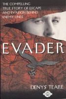 Evader: The Classic True Story of Escape and Evasion Behind Enemy Lines 1580801153 Book Cover