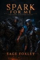 Spark For Me: A Why Choose Sci-Fi Cyborg Romance (Terminus Station Aliens) B0H2HBDSGH Book Cover