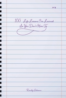 100 Life Lessons I've Learned So You Don't Have To 156871694X Book Cover