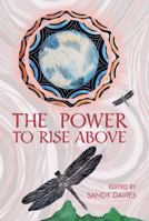 The Power to Rise Above: Stories of Overcoming 0645548901 Book Cover