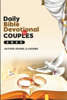 DAILY BIBLE DEVOTIONAL FOR COUPLE: Year of Spiritual Growth, Intimacy, and Strength Through Faith. Includes Daily Bible Verses and Prayers to Nourish Your Relationship and Your Connection with God. B0DRY3HQZL Book Cover