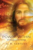 The Power Within: Living Life As God Intends 1493710176 Book Cover