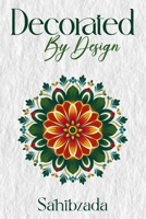 Decorated by Design: Returning to the Beauty Within 1805589660 Book Cover