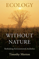 Ecology without Nature: Rethinking Environmental Aesthetics 0674034856 Book Cover