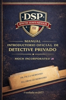 Manual Introductorio Oficial de Detective Privado: Fundamentos de investigación privada y formación profesional en el Sistema DSP (Spanish Edition) B0GRNDPMJG Book Cover