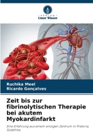 Zeit bis zur fibrinolytischen Therapie bei akutem Myokardinfarkt (German Edition) 6203472131 Book Cover