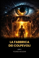 LA FABBRICA DEI COLPEVOLI: La giustizia è un algoritmo. E tu sei solo un dato. (Italian Edition) B0GLXCK2G9 Book Cover