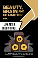 Beauty, Brain and Character BBC: Life After High School [Book Six] B0BKXPDKLX Book Cover