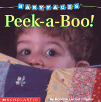 Baby Faces Board Book #01: Peek-a-boo (Baby Faces) 0439339618 Book Cover