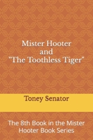 Mister Hooter and "The Toothless Tiger": The 8th Book in the Mister Hooter Book Series B09RV3RWRM Book Cover