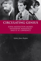 Circulating Genius: John Middleton Murry, Katherine Mansfield and D. H. Lawrence 0748664866 Book Cover