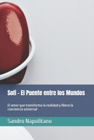 Sofi – El Puente entre los Mundos: El amor que transforma la realidad y libera la conciencia universal (Sofi Etidea Crecimiento personal, Crecimiento interior, Evolución espiritual) (Spanish Edition) B0FMGY2LBL Book Cover