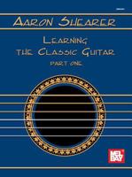 Mel Bay Learning the Classic Guitar: Part 1 0871668548 Book Cover