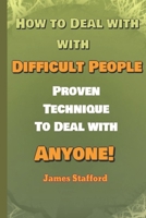 Hw to Deal with Diffiult People: Prvn Technique to Deal with Ann 1703788087 Book Cover