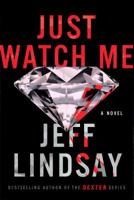 Just Watch Me: A Novel 152474395X Book Cover