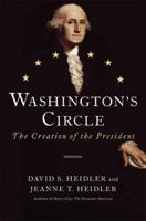 Washington's Circle: The Creation of the President 1400069270 Book Cover
