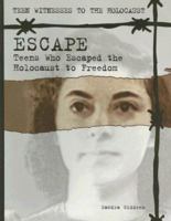 Escape: Teens Who Escaped the Holocaust to Freedom (Teen Witnesses to the Holocaust) 1562544608 Book Cover