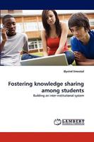 Fostering Knowledge Sharing Among Students 3838353056 Book Cover