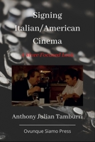 Signing Italian/American Cinema: A More Focused Look 1733994823 Book Cover