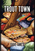 Trout Town B0BF35JCRT Book Cover