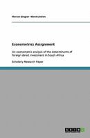 Econometrics Assignment: An econometric analysis of the determinants of foreign direct investment in South Africa 3638904016 Book Cover
