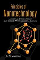 Principles of Nanotechnology: Molecular-based Study of Condensed Matter in Small Systems 9812562052 Book Cover